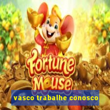 vasco trabalhe conosco